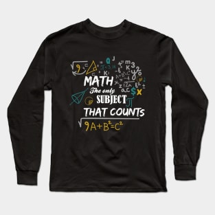 Math is the only subject that counts Long Sleeve T-Shirt